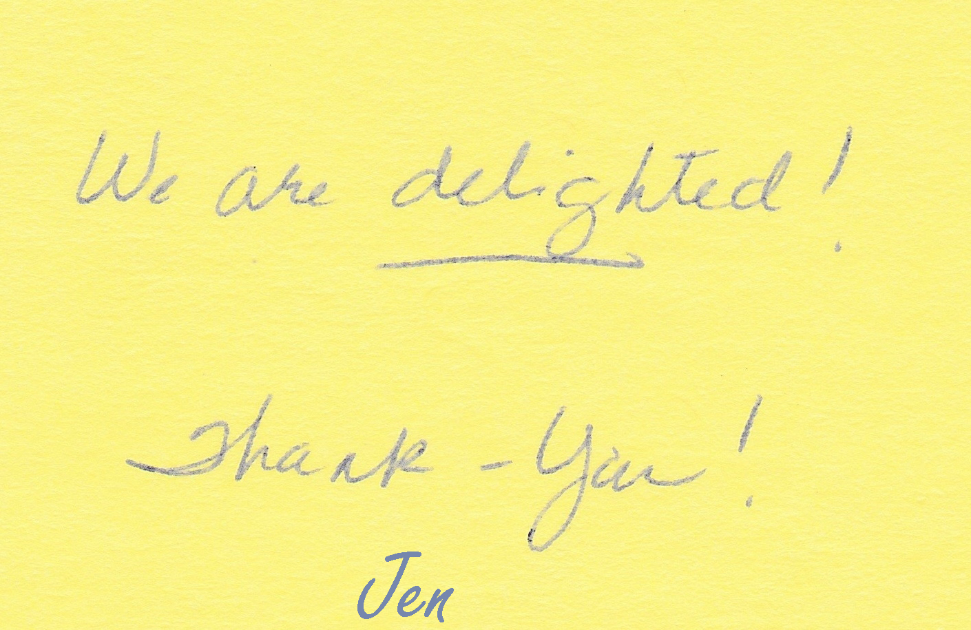 We are delighted! Thank-You! Jen
